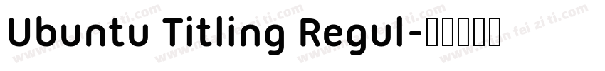 Ubuntu Titling Regul字体转换